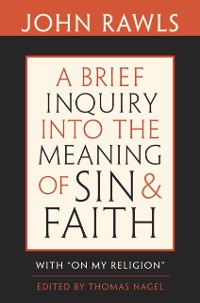 Cover A Brief Inquiry into the Meaning of Sin and Faith