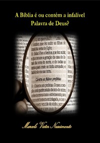 Cover A Bíblia É Ou Contém A Infalível Palavra De Deus?