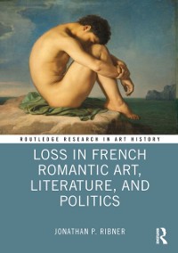 Cover Loss in French Romantic Art, Literature, and Politics