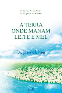 Cover A TERRA ONDE MANAM LEITE E MEL