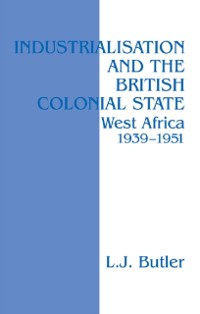 Cover Industrialisation and the British Colonial State