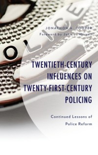Cover Twentieth-Century Influences on Twenty-First-Century Policing