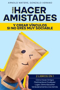 Cover Cómo Hacer Amistades y Crear Vínculos si no Eres Muy Sociable