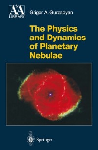 Cover Physics and Dynamics of Planetary Nebulae