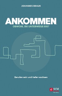 Cover Ankommen, obwohl du unterwegs bist