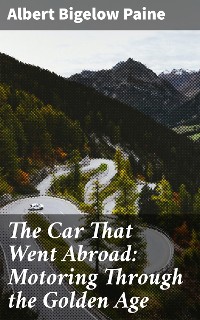 Cover The Car That Went Abroad: Motoring Through the Golden Age