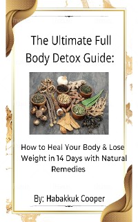 Cover The Ultimate Full Body Detox Guide