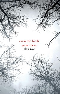 Cover Even the Birds Grow Silent