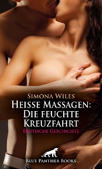 Cover Heiße Massagen: Die feuchte Kreuzfahrt | Erotische Geschichte