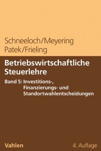 Cover Betriebswirtschaftliche Steuerlehre  Band 5: Steuerplanung bei funktionalen Entscheidungen - Investition und Finanzierung