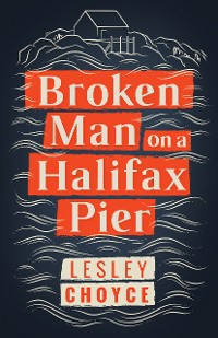 Cover Broken Man on a Halifax Pier