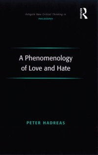 Cover A Phenomenology of Love and Hate