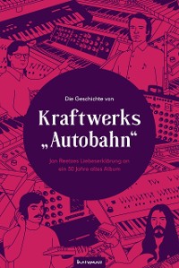 Cover Die Geschichte von Kraftwerks „Autobahn“