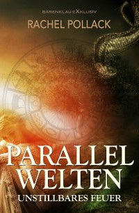Cover Parallelwelten – Unstillbares Feuer