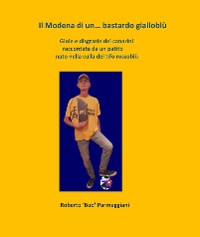Cover Il Modena di un...bastardo gialloblù
