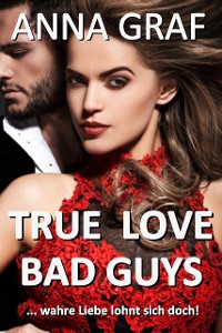 Cover True Love Bad Guys ... wahre Liebe lohnt sich doch