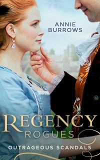 Cover Regency Rogues: Outrageous Scandal: In Bed with the Duke / A Mistress for Major Bartlett