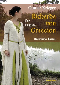 Cover Richarda von Gression 3: Die Pilgerin