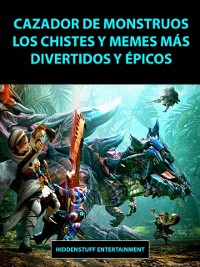 Cover Cazador de Monstruos Los Chistes y Memes más Divertidos y Épicos