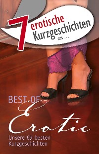 Cover 7 erotische Kurzgeschichten aus: "Best of Erotic"