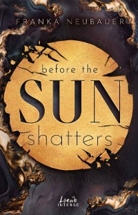 Cover Before the Sun Shatters (Scandalous Secrets, Band 1)