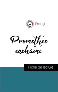 Cover Analyse de l''œuvre : Prométhée enchaîné (résumé et fiche de lecture plébiscités par les enseignants sur fichedelecture.fr)