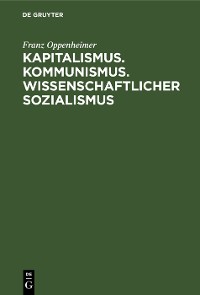 Cover Kapitalismus. Kommunismus. Wissenschaftlicher Sozialismus
