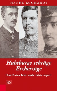 Cover Habsburgs schräge Erzherzöge
