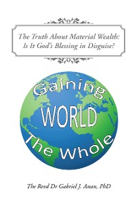 Cover The Truth About Material Wealth: Is It God’S Blessing in Disguise?