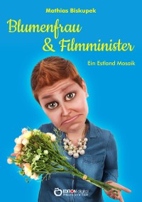 Cover Blumenfrau und Filmminister