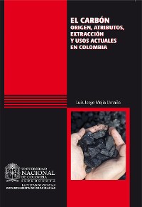 Cover El carbón: origen, atributos, extracción y usos actuales en Colombia