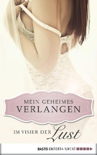 Cover Im Visier der Lust - Mein geheimes Verlangen