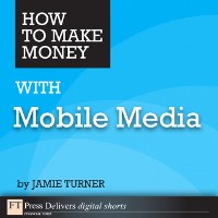Cover How to Make Money with Mobile Media