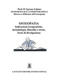 Cover Osteopatia indicazioni terapeutiche, metodologia, filosofia e storia. Testo di divulgazione