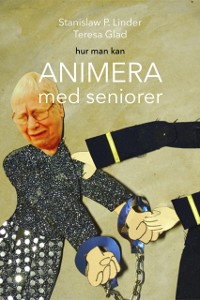 Cover Hur man kan animera med seniorer