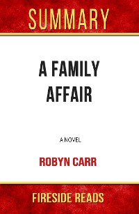 Cover A Family Affair: A Novel by Robyn Carr: Summary by Fireside Reads