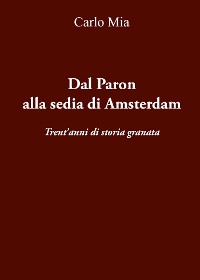 Cover Dal Paron alla sedia di Amsterdam Trent’anni di storia granata