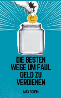 Cover Faule Wege um Geld zu verdienen