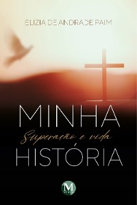 Cover Minha história superação e vida