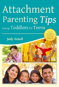 Cover Attachment Parenting Tips Raising Toddlers to Teens