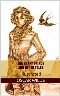 Cover The Happy Prince, and Other Tales - Illustrated