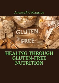 Cover Healing through gluten-free nutrition