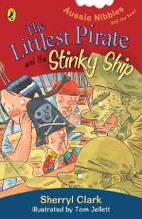 Cover Littlest Pirate and the Stinky Ship: Aussie Nibbles