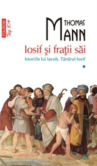 Cover Iosif și frații săi. Vol. I. Istoriile lui Iacob. Tânărul Iosif