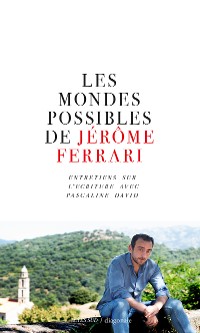 Cover Les mondes possibles de Jérôme Ferrari