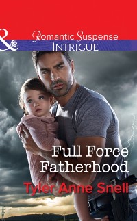 Cover Full Force Fatherhood (Mills & Boon Intrigue) (Orion Security, Book 2)