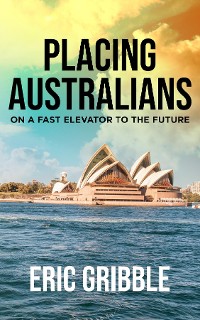 Cover Placing Australians on a Fast Elevator to the Future