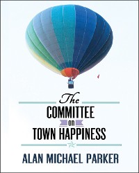 Cover The Committee on Town Happiness