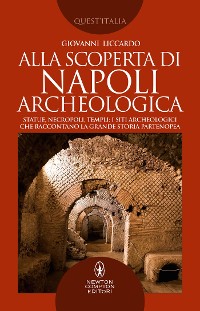 Cover Alla scoperta di Napoli archeologica