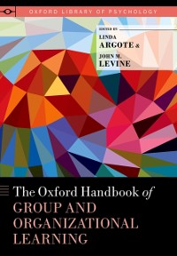 Cover Oxford Handbook of Group and Organizational Learning